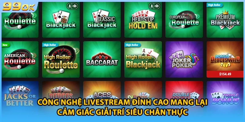 Công nghệ livestream đỉnh cao mang lại cảm giác giải trí siêu chân thực